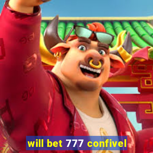 will bet 777 confivel